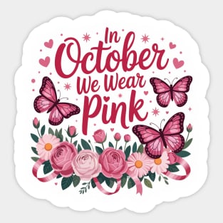 In October We Wear Pink Cute Butterfly Blooms Women's Girls Sticker